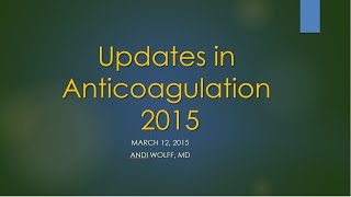 updates in anticoagulation 2015 video