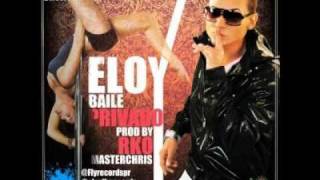 Eloy - Baile Privado (Prod.By R.K.O, Hi Flow Y Master Chris)(Las Potencias Del Genero)