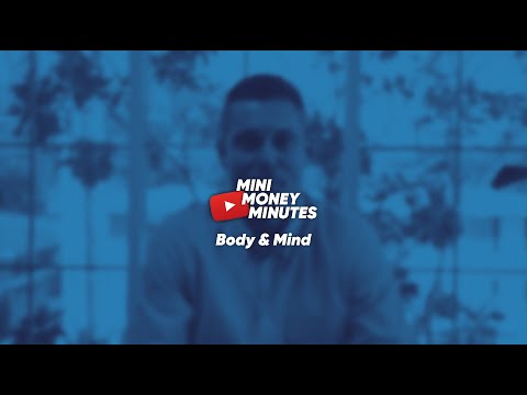 Mini Money Minutes | Health & Wealth | Body & Mind