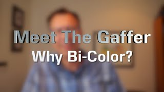 Meet The Gaffer #276: Why BiColor?