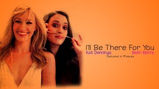 Kat Dennings & Beth Behrs - I'll Be There For You (HBD Miranda!)