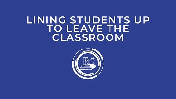Teaching Technique: Lining Up to Leave the Classroom