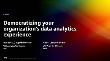 AWS re:Invent 2022 - Democratizing your organization’s data analytics experience (ANT301)