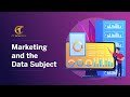 Marketing and the Data Subject | Privacy &amp; Data Protection | CT Academy