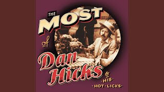 Miniatura de vídeo de "Dan Hicks - How Can I Miss You When You Won't Go Away"