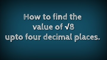 How to find the value of √8 upto four decimal places. shsirclasses.