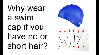 Why should you wear a swim cap?