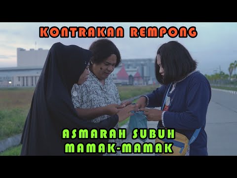 ASMARAH SUBUH MAMAK~MAMAK || KONTRAKAN REMPONG EPISODE 321