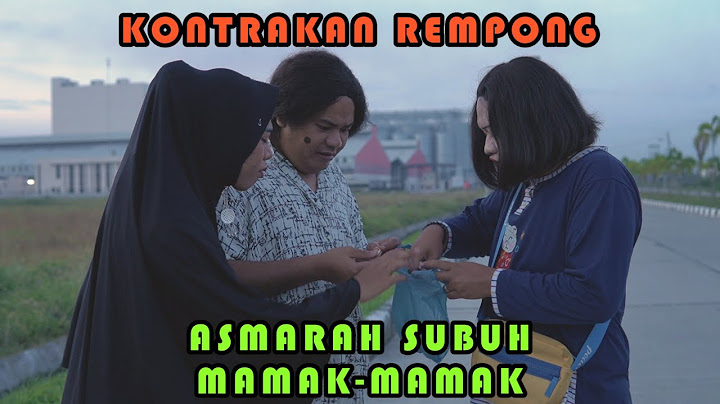 ASMARAH SUBUH MAMAK~MAMAK || KONTRAKAN REMPONG EPISODE 321