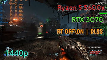 Doom Eternal - Ryzen 5 5600x, RTX 3070 | 1440p | RT OFF\ON | DLSS