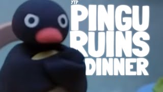 PINGU RUINS DINNER