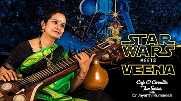 Star Wars meets Veena - Cup O' Carnatic Fun Series - Dr. Jayanthi Kumaresh