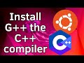 How to Install G++ the C++ compiler on Ubuntu 22.04 LTS Linux (2023)