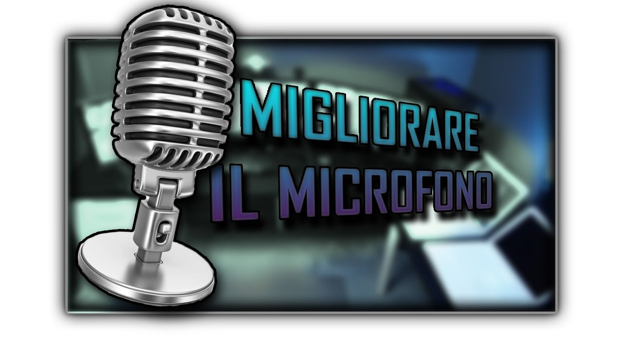 COME MIGLIORARE IL MICROFONO! (Eliminare il rumore di sottofondo) - YouTube