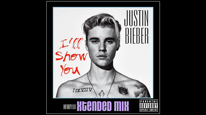 Justin Bieber - I'll Show You (Infinity101 Extended Mix)