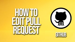 Famous How To Edit Pull Request GitHub Tutorial Profile