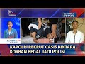 Kapolri Rekrut Casis Bintara Korban Begal Jadi Polisi