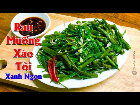 Video RAU MUỐNG XÀO TỎI | Cách xào rau muống xanh giòn | Khi... - youtube