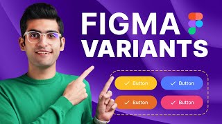 Master Figma Variants | The Complete Guide (2024)