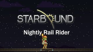 Rail Rider | Starbound Nightly Explorations