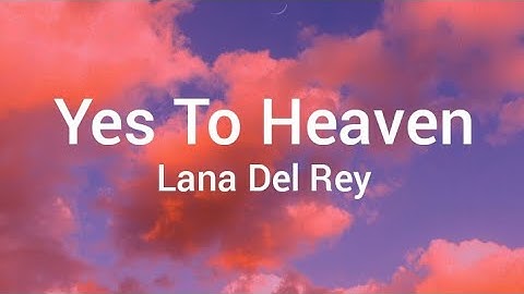 Thumbnail of Lana Del Rey - Yes To Heaven,Unreleased(lyrics)🎶