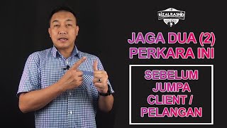 Jaga 2 perkara ini sebelum jumpa client - Rizal Rashid