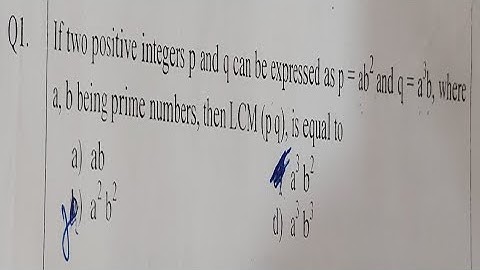 If two positive integers p and q can be expressed as p=ab^2 and q=a^3b , where a,b being prime ....