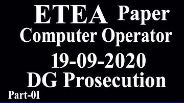 Computer Operator ETEA (19-09-2020) DG prosecution Paper, 19-09-2020 Computer operator: Part - 01