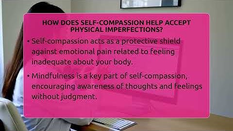 How Does Self-compassion Help Accept Physical Imperfections? - Inside Body Image