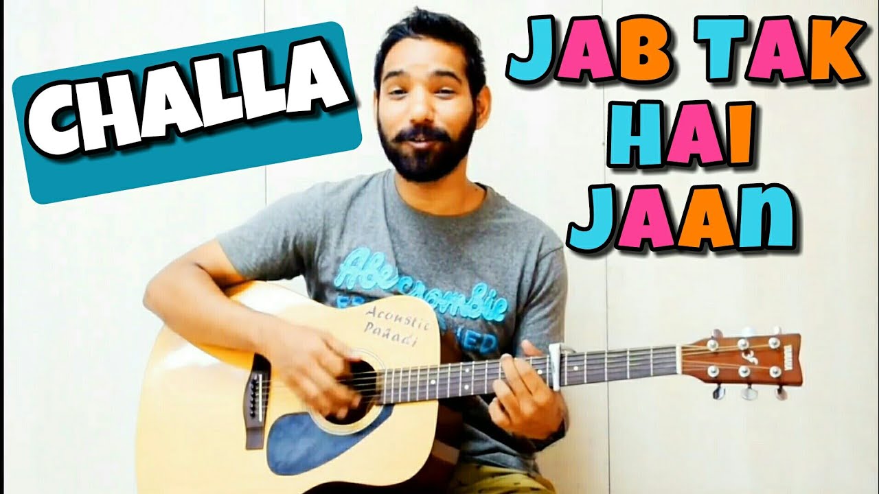 Challa - Jab Tak Hai Jaan Guitar Chords Lesson