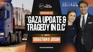 Passages Pulse Ep. 4 | Gaza Update & Tragedy in D.C