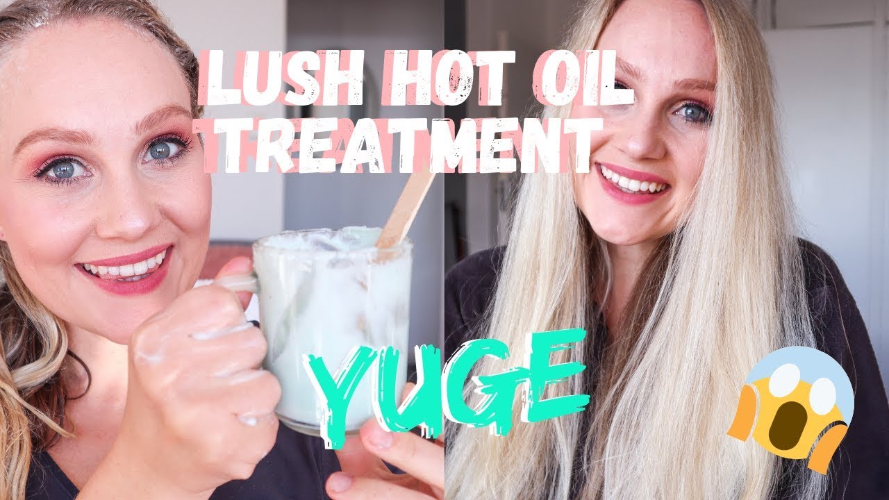 I Tried The Yuge Hot Oil Treatment From Lush Youtube