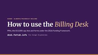 How to Use the Billing Desk | Alberta Pharmacy Billing: PINs, $13K Cap, Fees & Forms