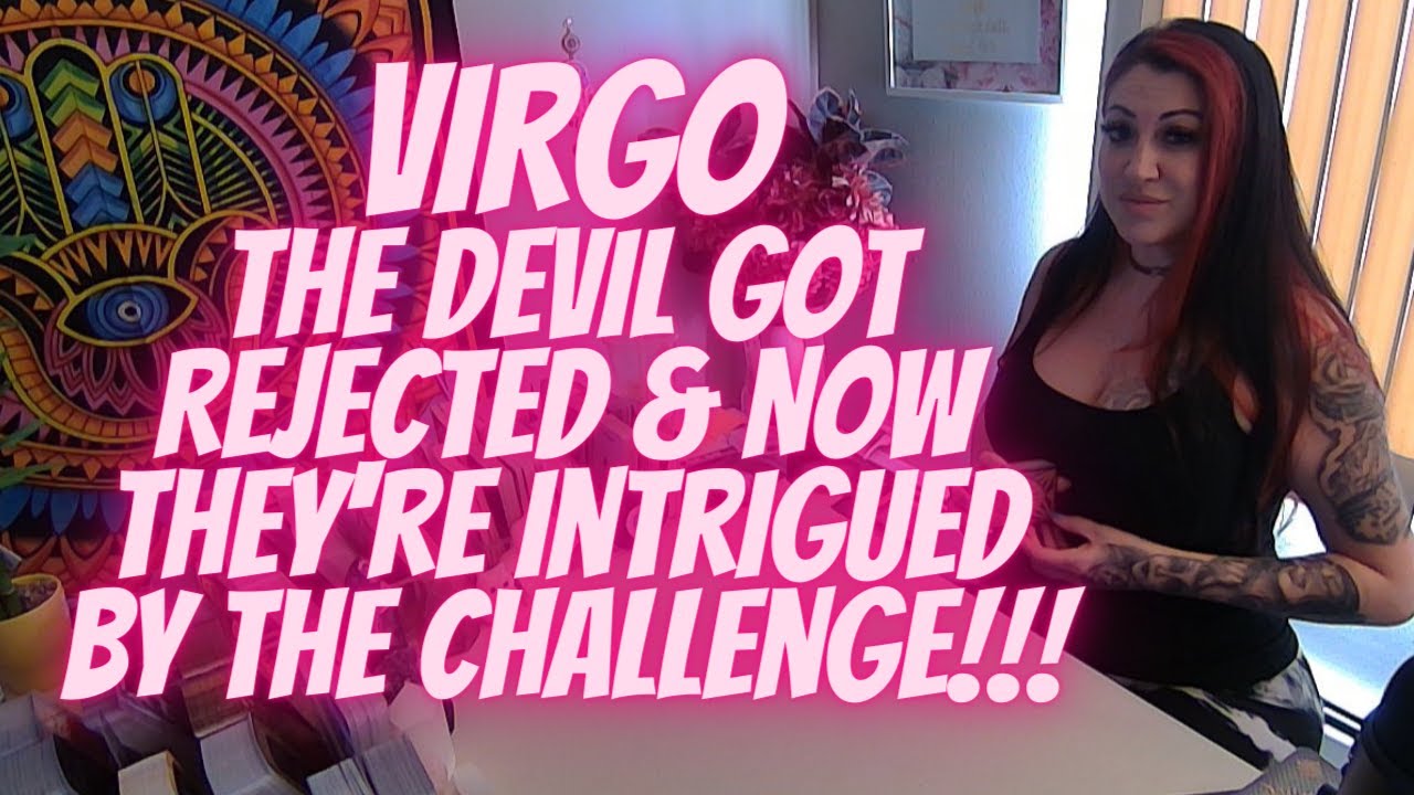 VIRGO💖The Devil Got Rejected & Now They're Intrigued By The Challenge!!!🔥INSANE EXTENDED MUST WATCH🔥