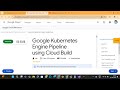 Google Kubernetes Engine Pipeline using Cloud Build #engineeringupdate #arcade #gsp1077