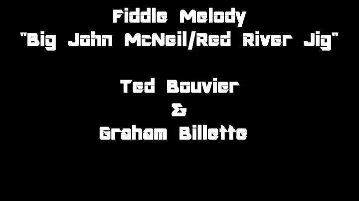 Big John McNeil & Red river Jig Melody Ted & Graham