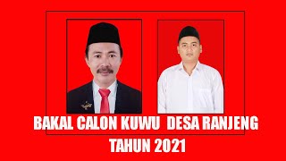 PROFIL BAKAL CALON KUWU DAN SUSUNAN PANITIA PILWU DESA RANJENG 2021