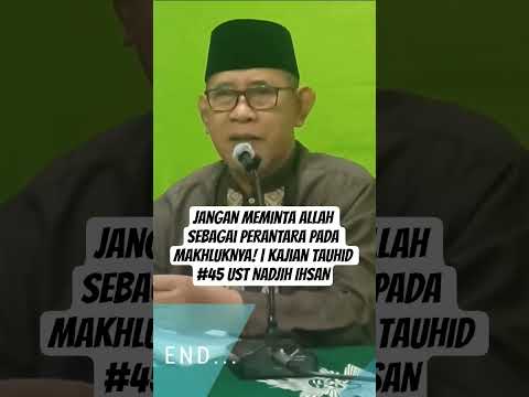 Jangan Meminta Allah Sebagai PERANTARA PADA MAKHLUKNYA! | Kajian Tauhid #45 Ust NADJIH IHSAN