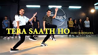 TERA SAATH HO -  Guru Randhawa Zahrah | Dance Choreography | Rahul Shah