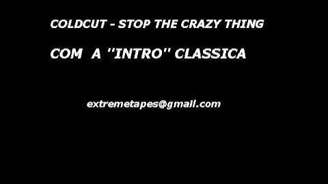 COLD CUT- STOP THE CRAZY THING