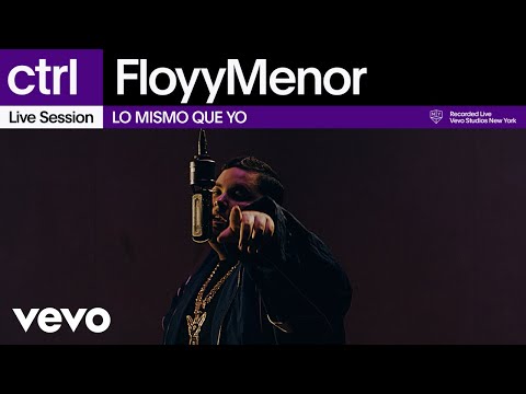 FloyyMenor - LO MISMO QUE YO | Vevo ctrl