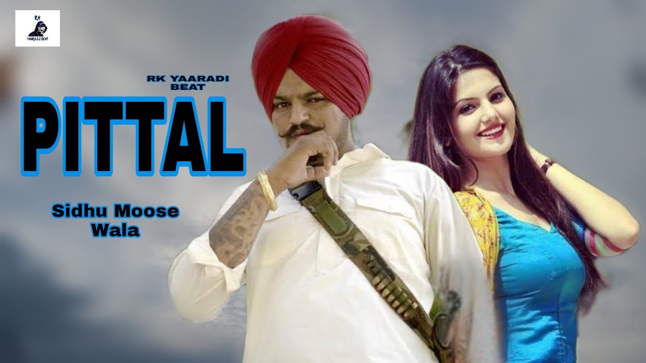 Pittal Sidhu Moose Wala Official Video Punjabi Songs 2023