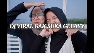 DJ Breakbeat Viral Gak Suka Gelay 2021