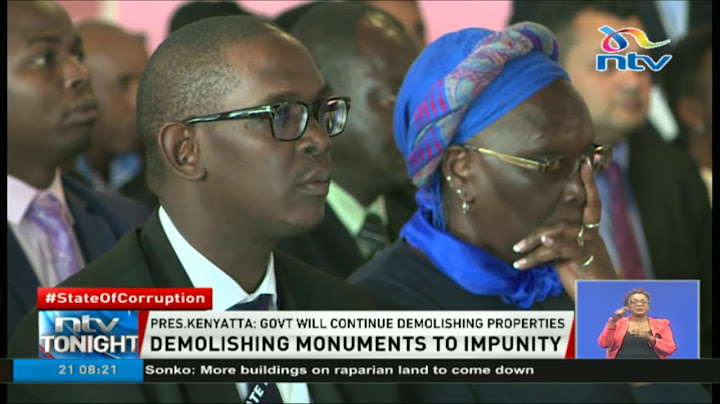 President Uhuru Kenyatta put public officials that approved demolitions on notice