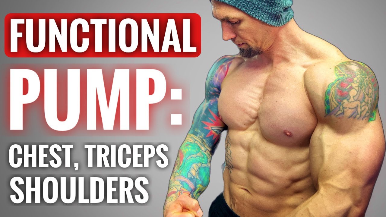 Functional PUMP: Chest Triceps Shoulders