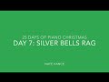 25 Days of Piano Christmas: Day 7: Silver Bells Rag