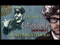 Lp narratif el presidente  episode 1 bienvenue  tropico