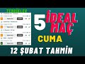 5 İdeal Maç ! 12 Şubat Cuma İddaa Kupon Maç Analiz ...