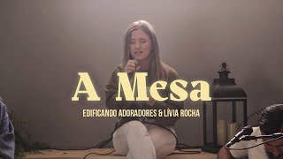 A Mesa (Acústico) - Lívia Rocha | Edificando Adoradores