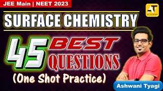 Surface Chemistry | 45 Questions Practice Session|Pakka Selection Hoga|JEE/NEET-23|Ashwani Tyagi screenshot 1